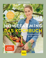 Homefarming: Das Kochbuch. Mit der eigenen Ernte durchs ganze Jahr Gräfe & Unzer