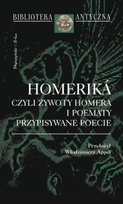 Homerika czyli żywoty Homera i poematy przypisywane poecie Homer