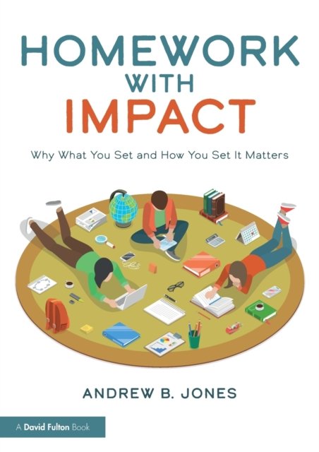Homework with Impact Why What You Set and How You Set It Matters ...