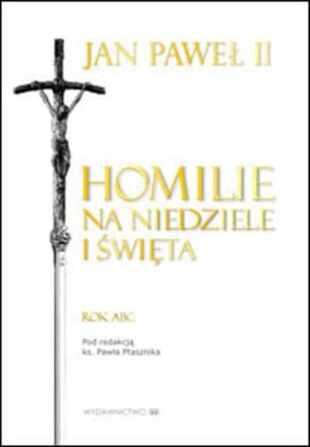 Homilie Na Niedziele I święta. Rok ABC - Jan Paweł II | Książka W Empik