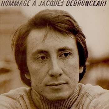 Hommage à Jacques Debronckart - Jacques Debronckart