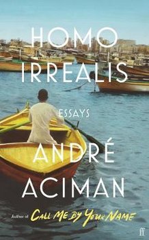 Homo Irrealis - Aciman Andre