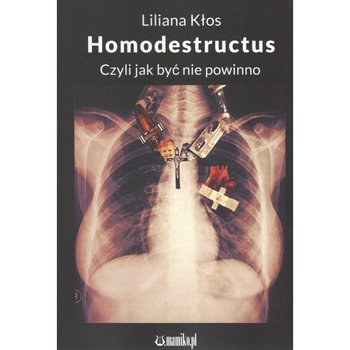 Homodestructus - Liliana Kłos