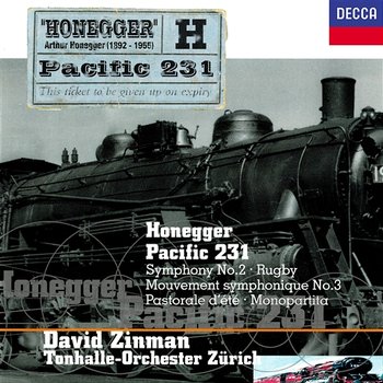 Honegger: Symphony No. 2; Pacific 231; Pastorale d'été; Rugby; Monopartita; Mouvement symphonique No. 3 - David Zinman, Tonhalle-Orchester Zürich