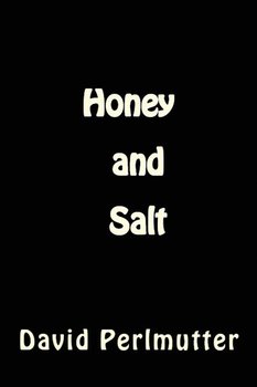 Honey and Salt - Perlmutter David