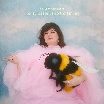 Honey Please Be Soft & Tender - November Ultra