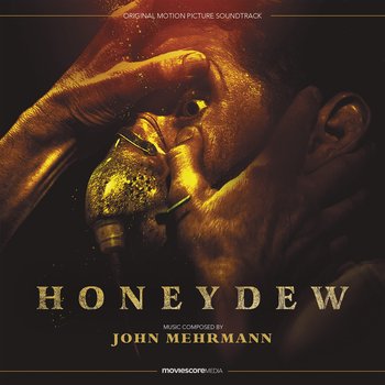 Honeydew (Original Motion Picture Soundtrack) - Mehrmann John