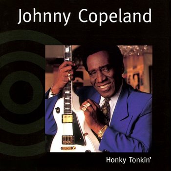 Honky Tonkin' - Johnny Copeland