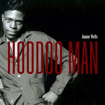Hoodoo Man - Junior Wells