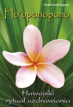 Hooponopono. Hawajski rytuał wybaczania - Dupree Emil Ulrich