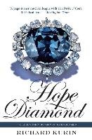 Hope Diamond: The Legendary History of a Cursed Gem - Kurin Richard