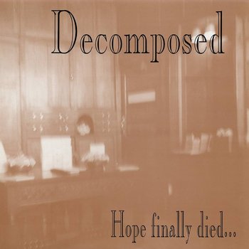 Hope Finally Died - Decomposed