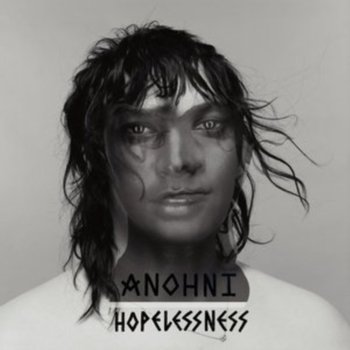 Hopelessness - Anohni