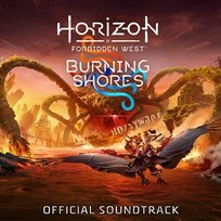 Horizon Forbidden West: Burning Shores (Original Soundtrack) Horizon Forbidden West