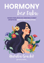 Hormony bez tabu. Nowe podejście do zdrowia kobiet oparte na medycynie stylu życia Natalia Gondek