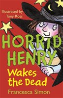 Horrid Henry Wakes The Dead - Simon Francesca
