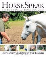 Horse Speak: An Equine-Human Translation Guide - Wilsie Sharon, Vogel Gretchen