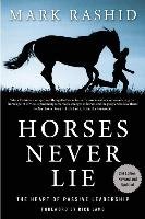 Horses Never Lie. The Heart of Passive Leadership Rashid Mark