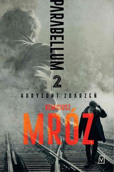 Horyzont zdarzeń. Parabellum. Tom 2 - ebook epub - Mróz Remigiusz