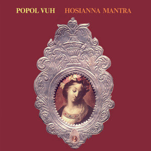 Hosianna Mantra - Popol Vuh