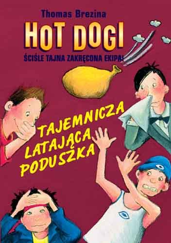 Tajemnicza latająca poduszka. Hot Dogi - ściśle tajna zakręcona ekipa! Tom 5