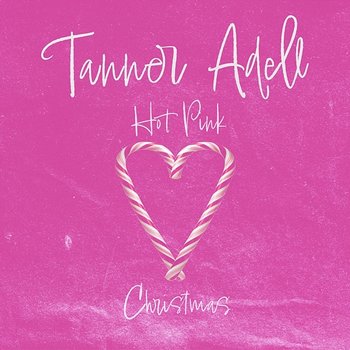 Hot Pink Christmas - Tanner Adell