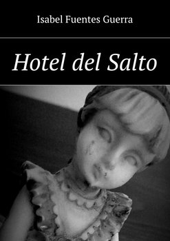 Hotel del Salto - Guerra Fuentes Isabel