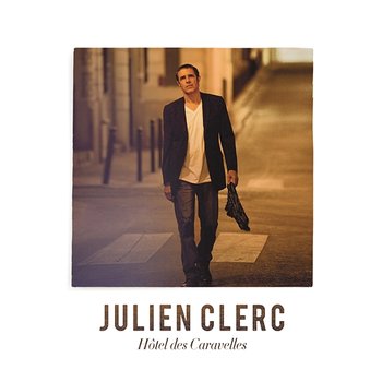 Hôtel des caravelles - Julien Clerc