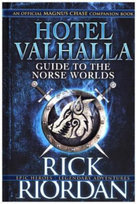 Hotel Valhalla Guide to the Norse Worlds Riordan Rick