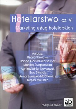 Hotelarstwo. Część 6. Marketing usług hotelarskich. Liceum i technikum - Opracowanie zbiorowe