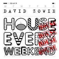 House Every Weekend David Zowie