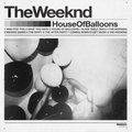 House Of Balloons (Reedycja) - The Weeknd