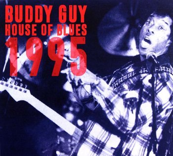 House Of Blues 1995 - Guy Buddy