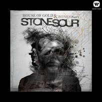 House of Gold & Bones, Part 1 Stone Sour