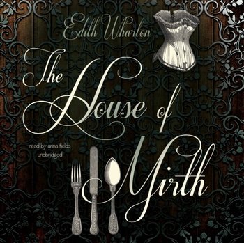 House of Mirth - Wharton Edith