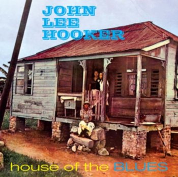House Of The Blues - John Lee Hooker