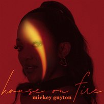 House On Fire Mickey Guyton