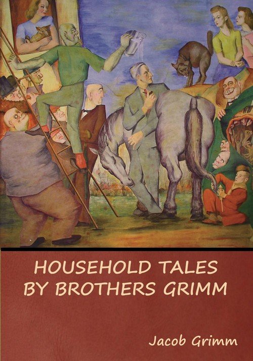 Household Tales by Brothers Grimm - Grimm Jacob | Książka w Empik