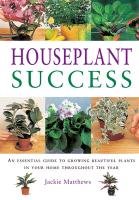 Houseplant Success - Matthews Jackie