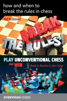 How And When To Break The Rules In Chess - Opracowanie zbiorowe