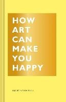 How Art Can Make You Happy Payne Bridget Watson