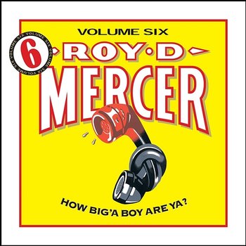 How Big'A Boy Are Ya? - Roy D. Mercer