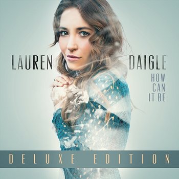 How Can It Be - Lauren Daigle