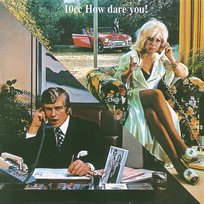 How Dare You 10cc