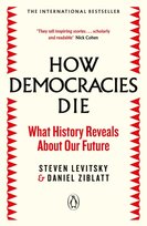 How Democracies Die Ziblatt Daniel, Levitsky Steven