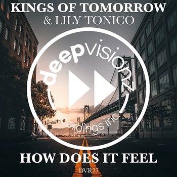 How Does It Feel - Kings of Tomorrow & Lily Tonico