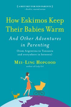 How Eskimos Keep Their Babies Warm - Hopgood Mei-Ling