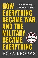 How Everything Became The War and the Military Became Everything - Brooks Rosa