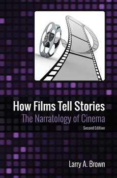 How Films Tell Stories - Brown Larry A.