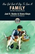 How God Sent a Dog to Save a Family - Beeke Joel, Kleyn Diana, Kleyn Diana